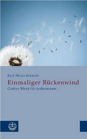 Einmaliger Ruckenwind: Gottes Wort Fur Jedermann de Karl-Heinz Schmidt