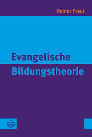 Evangelische Bildungstheorie de Reiner Preul