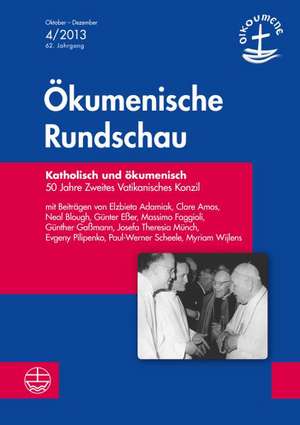 Katholisch Und Okumenisch: 50 Jahre Zweites Vatikanisches Konzil