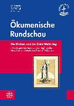 Die Kirchen Und Der Erste Weltkrieg: Or 03/2014 (Okumenische Rundschau)