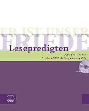 Er Ist Unser Friede. Lesepredigten Textreihe II/Bd. 1 - Broschur + CD: 1. Advent 2015 Bis Pfingstmontag 2016 de Helmut Schwier