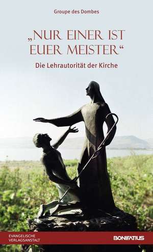 Nur Einer Ist Euer Meister: Die Lehrautoritat in Der Kirche. de Beate Bengard