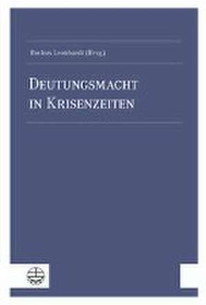 Deutungsmacht in Krisenzeiten de Rochus Leonhardt