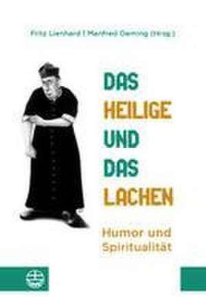 Das Heilige und das Lachen de Fritz Lienhard