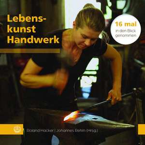 Lebenskunst Handwerk de Roland Hacker