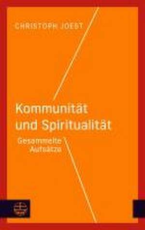 Kommunität und Spiritualität de Christoph Joest