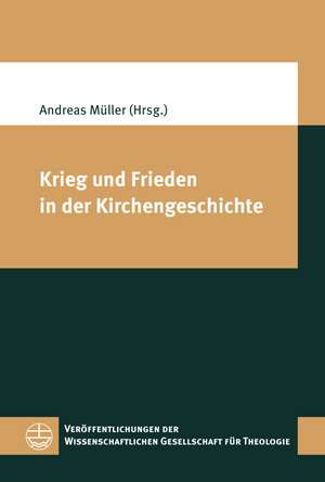 Krieg und Frieden in der Kirchengeschichte de Andreas Müller