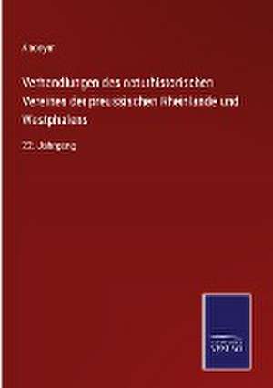 Verhandlungen des naturhistorischen Vereines der preussischen Rheinlande und Westphalens de Anonym