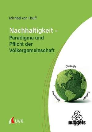 Nachhaltigkeit - Paradigma und Pflicht der Völkergemeinschaft de Michael Von Hauff