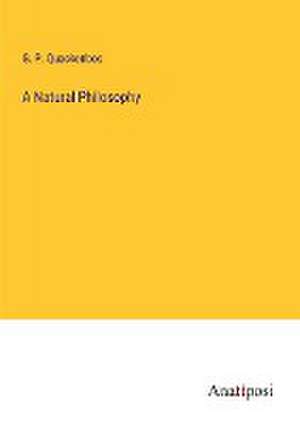 A Natural Philosophy de G. P. Quackenbos