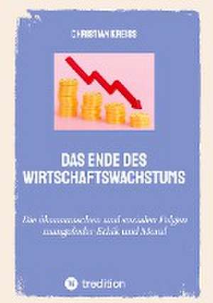 Das Ende des Wirtschaftswachstums de Christian Kreiß