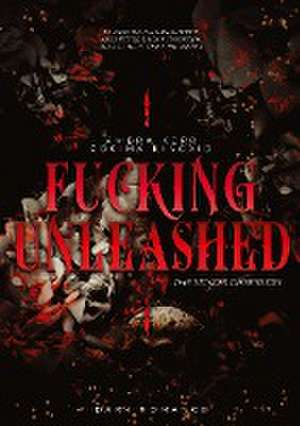 FUCKING UNLEASHED de Cosima Kincaid