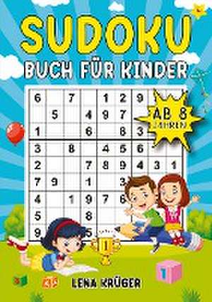 Sudoku Buch für Kinder ab 8 Jahren de Lena Krüger