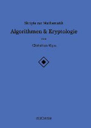 Skripte zur Mathematik - Algorithmen & Kryptologie de Christian Wyss