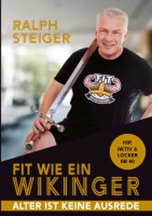 Fit wie ein Wikinger de Ralph Steiger