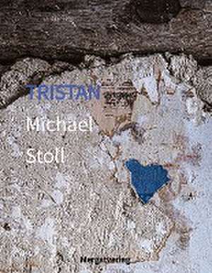 TRISTAN de Michael M. Stoll