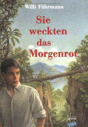 Sie weckten das Morgenrot. (VIVA) de Willi Fährmann