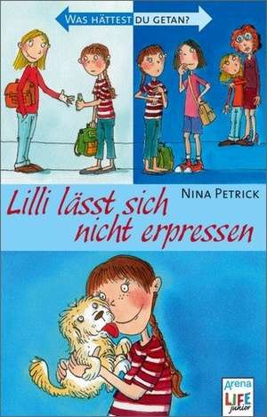 Lilli lässt sich nicht erpressen de Nina Petrick