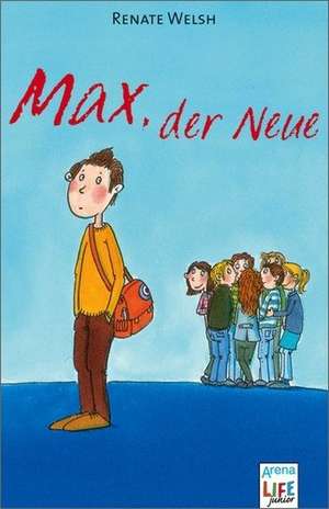 Max, der Neue de Renate Welsh