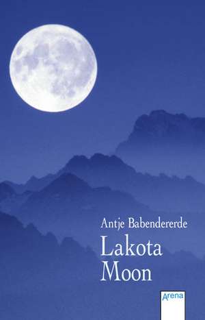 Lakota Moon de Antje Babendererde