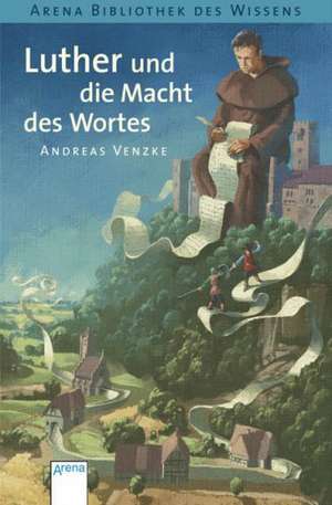 Luther und die Macht des Wortes de Andreas Venzke