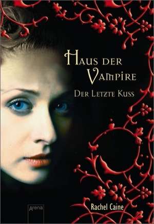 Haus der Vampire 02. Der letzte Kuss de Rachel Caine