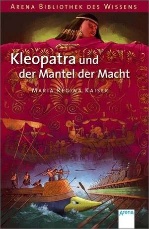 Kleopatra und der Mantel der Macht de Maria Regina Kaiser