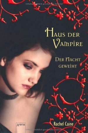 Haus der Vampire 05. Der Nacht geweiht de Rachel Caine