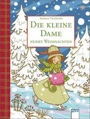 Die kleine Dame feiert Weihnachten de Stefanie Taschinski