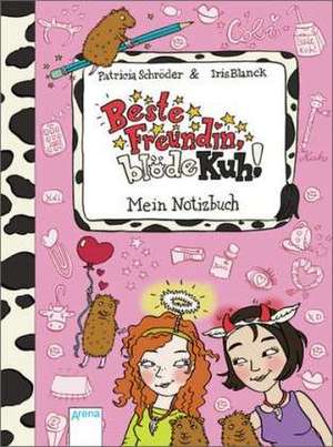 Beste Freundin, blöde Kuh! Mein Notizbuch de Patricia Schröder