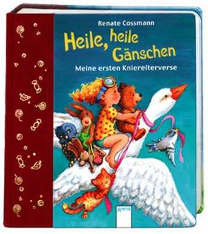 Heile, heile Gänschen de Renate Cossmann