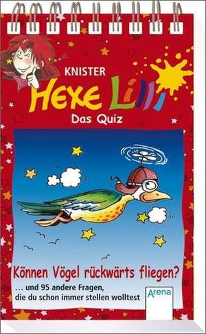 Hexe Lilli - Das Quiz. Können Vögel rückwärts fliegen? de Knister