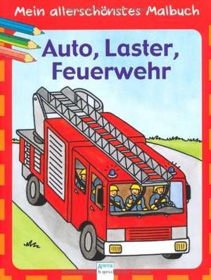 Mein allerschönstes Malbuch - Auto, Laster, Feuerwehr de Brigitta Nicolas