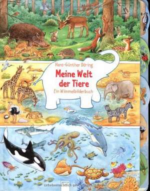 Meine Welt der Tiere de Hans-Günther Döring