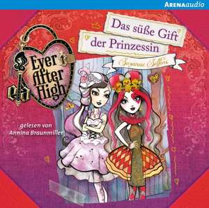 Ever After High 01. Das süße Gift der Prinzessin de Suzanne Selfors