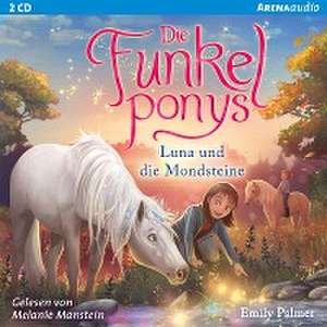 Die Funkelponys (3). Luna und die Mondsteine de Emily Palmer