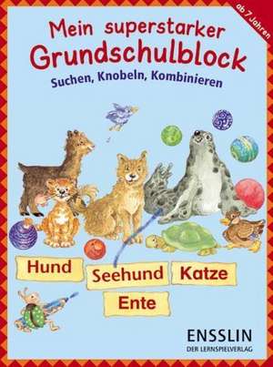 Mein superstarker Grundschulblock: Suchen, Knobeln, Kombinieren de Edith Thabet