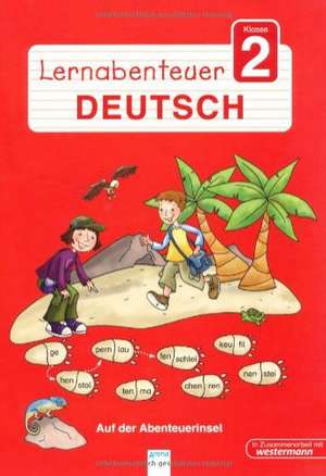 Lernabenteuer - Deutsch 2. Klasse. Auf der Abenteuerinsel