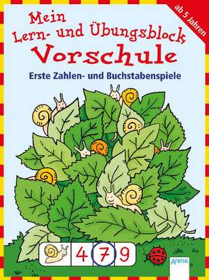 Mein Lern- und Übungsblock Vorschule. Erste Zahlen- und Buchstabenspiele de Carola Schäfer