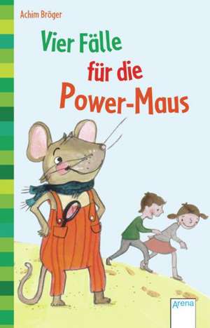 Vier Fälle für die Power-Maus de Achim Bröger