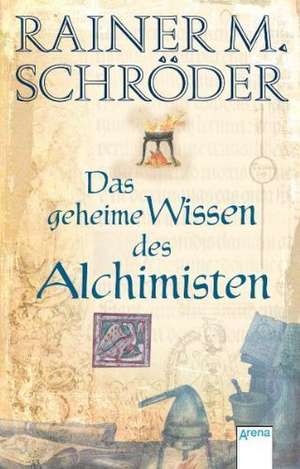 Schröder, R: geh. Wissen/Alchimisten