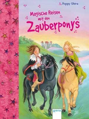 Magische Reisen mit den Zauberponys de Poppy Shire