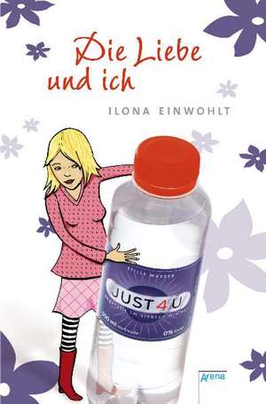 Die Liebe und ich de Ilona Einwohlt