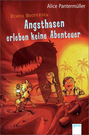 Bendix Brodersen 01. Angsthasen erleben keine Abenteuer de Alice Pantermüller