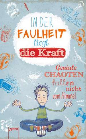 In der Faulheit liegt die Kraft de Jakob M. Leonhardt