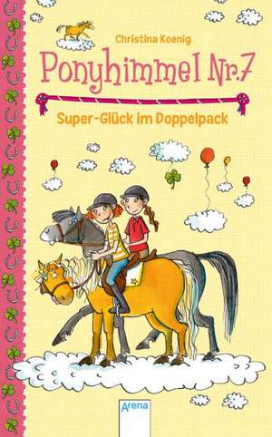 Ponyhimmel Nr. 7 (Band 2). Super-Glück im Doppelpack de Christina Koenig