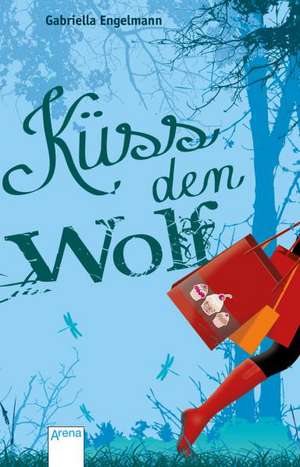 Küss den Wolf de Gabriella Engelmann