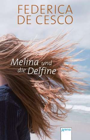 Melina und die Delfine de Federica de Cesco