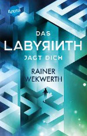 Das Labyrinth (2). Das Labyrinth jagt dich de Rainer Wekwerth