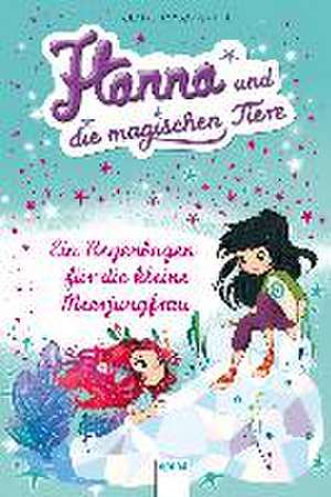 Hanna und die magischen Tiere 04. Ein Regenbogen für die kleine Meerjungfrau de Claire Taylor-Smith